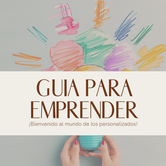 Guía para Emprender con Productos Personalizados (GRATIS)
